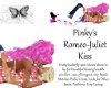 Pinkys Romeo-Juliet Kiss