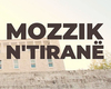 Mozzik - n'Tiranë