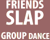 FRIENDS SLAP Group Dance