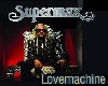 Supermax Lovemachine