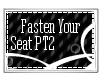 S| FastenYourSeatbelt P2