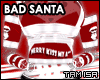 !T Bad Santa - Full Rlx