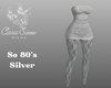 So 80's Silver