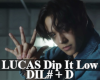 LUCAS  Dip It Low