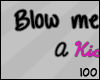 100 | Blow me ;)