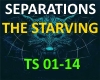 SEPARATIONS-THE STARVING