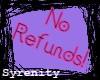 |Sy| No Refunds Sign~