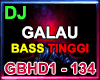 DJ GALAU BASS TINGGI