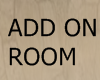 ADD ON ROOM