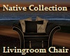 Native Collection  Chair