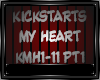 KICKSTARTS MY HEART PT1