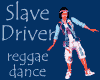SD! SLAVE DRIVER SLOW