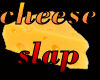 cheese slapper