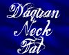 Daquan Neck Tat