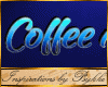 I~Coffee it Up! Sign