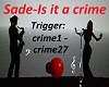 Trigger Sade Is it crime