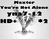 Maxter You're Not Alone