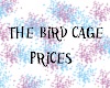 The Bird Cage Prices