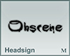 Headsign Obscene