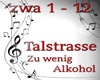 Talstrasse- Wenig Alk