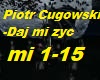 Piotr Cugowski -Daj mi