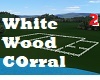 White Wood Corral