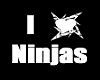 I Love Ninjas.
