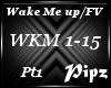 *P*Wake Me Up/FV (Pt1)