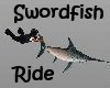 ! Sword Fish ~ Ride