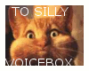 TOO SILLY VOICE BOX