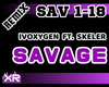 Savage - Ivoxygen | RMX