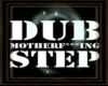 DUB F***ING STEP  sign2