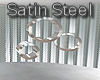~Satin Steel~