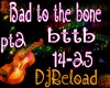 Bad to the bone pt2