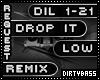 DIL Drop it Low Remix 