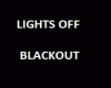lights off blackout