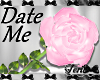Pink "Date Me" Vday Rose
