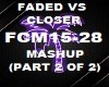 CLOSER VS FADED MASHUP