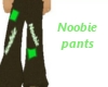 Noobie Pants