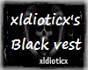 x ldiotic x Black Vest