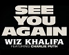 See you Ag-Wiz Khalifa