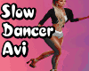 Slow DANCER Avi ♥