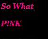 So What P!NK