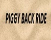 PIGGY BACK RIDE