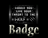 -X-Would You Give Badge