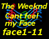Can`t feel my Face 
