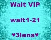 Seven, Wait VIP
