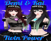 Twin Power Demi&Kai