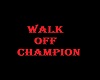 Walk off Champ