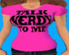 Hot pink Talk Nerdy Tee
